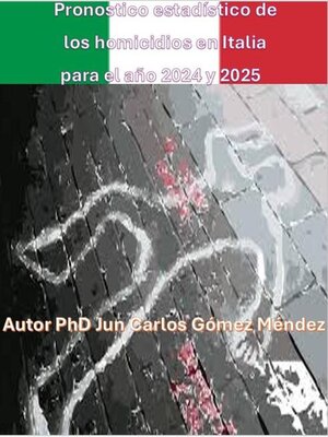 cover image of Pronostico estadístico de los homicidios en Italia para el año 2024 y 2025.